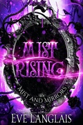 Cover: Mist Rising (Mist and Mirrors, #1) - Mist and Mirrors
