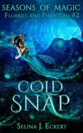 Cover: Cold Snap (Seasons of Magic: Flurries & Phantoms, #2) - Seasons of Magic: Flurries & Phantoms
