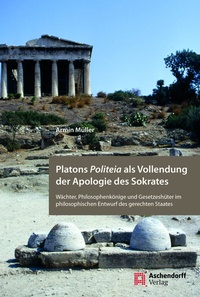 Abbildung von: Platons Politeia als Vollendung der Apologie des Sokrates - Aschendorff