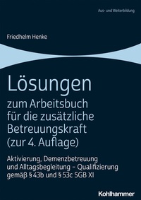 Abbildung von: Lösungen zum Arbeitsbuch für die zusätzliche Betreuungskraft (zur 4. Auflage) - Kohlhammer