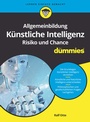 Cover: Allgemeinbildung K&uuml;nstliche Intelligenz. Risiko und Chance f&uuml;r Dummies - Wiley-VCH