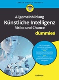 Cover: Allgemeinbildung K&uuml;nstliche Intelligenz. Risiko und Chance f&uuml;r Dummies - Wiley-VCH