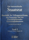 Cover: Der &ouml;sterreichische Staatsrat. Protokolle des Vollzugsausschusses, des Staatsrates und des Gesch&auml;ftsf&uuml;hrenden Staatsdirektoriums 21. Oktober 1918 bis 14. M&auml;rz 1919 - Verlag der &ouml;sterreichischen Akademie der Wissenschaften