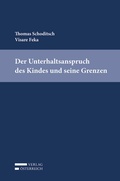 Cover: Der Unterhaltsanspruch des Kindes und seine Grenzen - Verlag &Ouml;sterreich