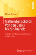 Cover: Mathe &uuml;bersichtlich: Von den Basics bis zur Analysis - Springer Spektrum