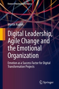 Abbildung von: Digital Leadership, Agile Change and the Emotional Organization - Springer