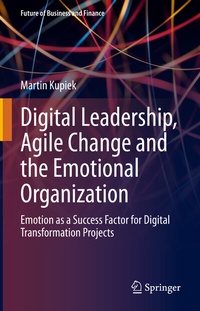 Abbildung von: Digital Leadership, Agile Change and the Emotional Organization - Springer