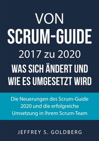 Abbildung von: Von Scrum-Guide 2017 zu 2020 - was sich ändert und wie es umgesetzt wird - BoD - Books on Demand