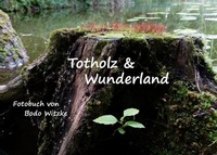 Abbildung von: Totholz & Wunderland - BoD - Books on Demand