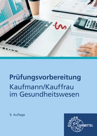 Abbildung von: Prüfungsvorbereitung Kaufmann / Kauffrau im Gesundheitswesen - Europa-Lehrmittel