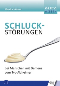 Abbildung von: Schluckstörungen bei Menschen mit Demenz vom Typ Alzheimer - Schulz-Kirchner