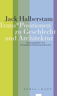 Abbildung von: Trans*Positionen zu Geschlecht und Architektur - Turia + Kant
