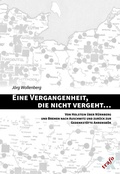 Cover: Eine Vergangenheit, die nicht vergeht... - trafo Wissenschaftsverlag