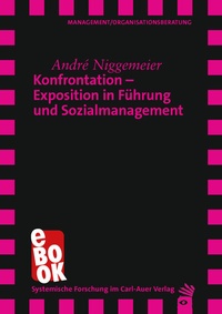 Abbildung von: Konfrontation - Exposition in Führung und Sozialmanagement - Carl-Auer Verlag