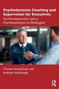 Cover: Psychodynamic Coaching and Supervision for Executives - Routledge