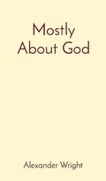 Cover: Mostly About God - Alex Wright