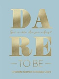 Cover: Dare to Be - Harvest House Publishers,U.S.