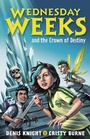 Cover: Wednesday Weeks and the Crown of Destiny - Lothian Books