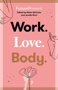 Abbildung von: Work. Love. Body. - Hachette Australia