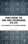 Cover: China during the Tang-Song Interregnum, 878-978 - Routledge