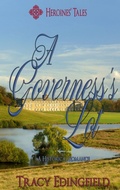 Cover: A Governess's Lot (Heroines' Tales, #1) - Tracy Edingfield