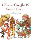 Cover: I Never Thought I'd See or Hear... - Bookbaby