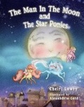 Cover: The Man In The Moon and The Star Ponies - Bookbaby