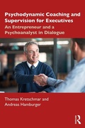 Cover: Psychodynamic Coaching and Supervision for Executives - Routledge