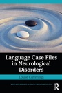 Cover: Language Case Files in Neurological Disorders - Routledge