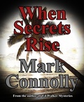 Cover: When Secrets Rise - Mark Connolly