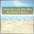 Cover: I Have No Luck With Men - Donna Barker