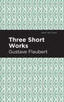Cover: Three Short Works - Mint Editions