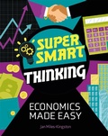 Cover: Super Smart Thinking: Economics Made Easy - Wayland