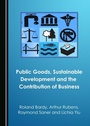 Cover: Public Goods, Sustainable Development and the Contribution of Business - Cambridge Scholars Publishing