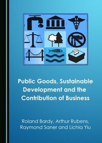 Enlarge image Cover: Public Goods, Sustainable Development and the Contribution of Business - Cambridge Scholars Publishing