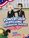 Cover: Powerfully Perplexing Presidential Profiles - Histria Kids