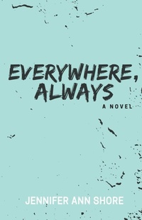 Enlarge image Cover: Everywhere, Always - Jennifer Ann Shore