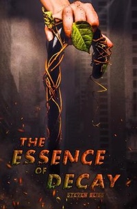 Enlarge image Cover: The Essence of Decay - Steven Bliss