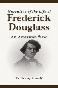 Abbildung von: Narrative of the Life of Frederick Douglass (New Edition) - Bald Cypress Books