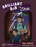 Cover: Brilliant Bob is Stoic - Kenneth T Jolivet