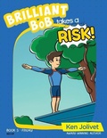 Cover: Brilliant Bob takes a Risk - Kenneth T Jolivet
