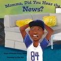 Cover: Momma, Did You Hear the News? - 3g Publishing