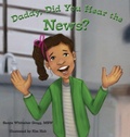 Cover: Daddy, Did You Hear the News? - 3g Publishing