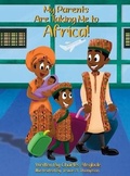 Cover: My Parents Are Taking Me to Africa! - Charles Ategbole