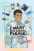 Cover: I Want Ice Cream, Please - Everlasting Publishing