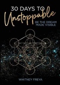 Cover: 30 Days to Unstoppable - Flower of Life Press