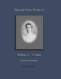 Abbildung von: Selected Piano Works of Helen C. Crane - Book Three - Grenier Hall Publishing
