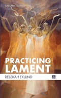 Cover: Practicing Lament - Wipf & Stock Publishers