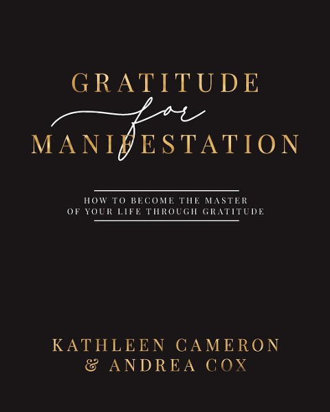 Abbildung von: Gratitude For Manifestation - How To Become The Master Of Your Life Through Gratitude - Leadher Publishing