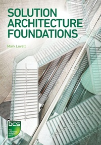 Enlarge image Cover: Solution Architecture Foundations - BCS, The Chartered Institute for IT